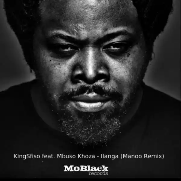 KingSfiso - Ilanga (Manoo Remix) Ft. Mbuso Khoza